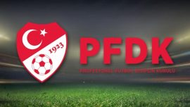 Süper Lig'den 8 kulüp PFDK'ye sevk edildi